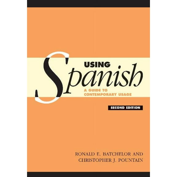 Using Spanish: A Guide to Contemporary Usage, (Paperback)