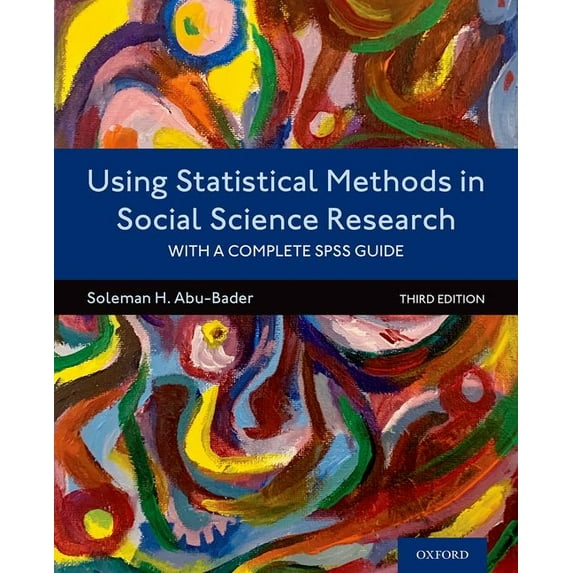 Using Statistical Methods in Social Science Research: With a Complete SPSS Guide, (Paperback)