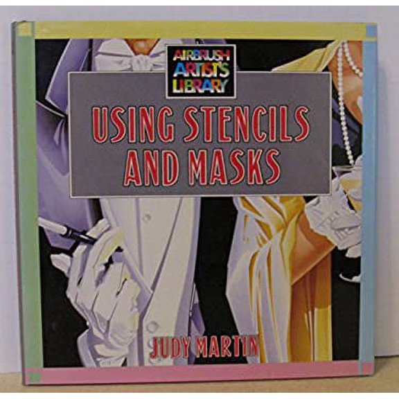 Pre-Owned Using Stencils & Masks (Hardcover) 0891342613 9780891342618