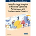 thumbnail image 1 of Using Strategy Analytics to Measure Corporate Performance and Business Value Creation, (Paperback), 1 of 1