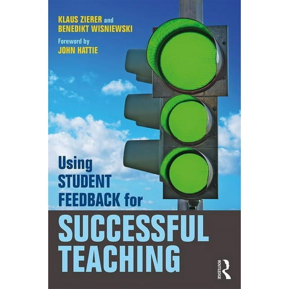 Using Student Feedback for Successful Teaching, (Paperback)