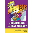 thumbnail image 1 of Using Superheroes in Counseling and Play Therapy (Hardcover), 1 of 1