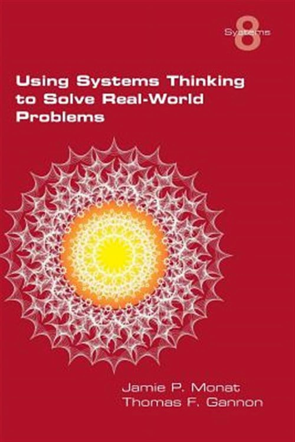 Using Systems Thinking to Solve Real-World Problems (Paperback ...