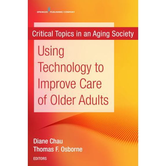 Pre-Owned Using Technology to Improve Care of Older Adults (Paperback) 0826142427 9780826142429