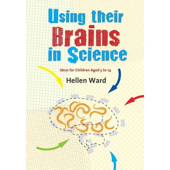Using Their Brains in Science: Ideas for Children Aged 5 to 14, (Paperback)