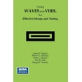 thumbnail image 1 of Using Waves and VHDL for Effective Design and Testing: A Practical and Useful Tutorial and Application Guide for the Wav, (Paperback), 1 of 1