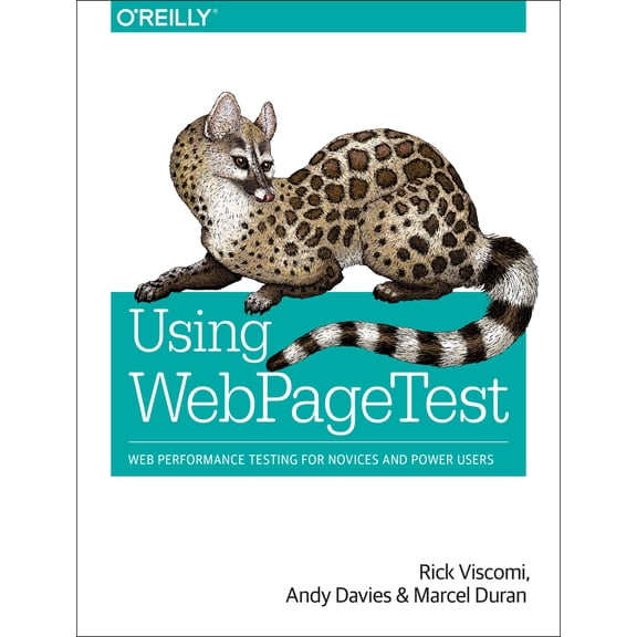 Pre-Owned Using Webpagetest: Web Performance Testing for Novices and Power Users (Paperback) 1491902590 9781491902592