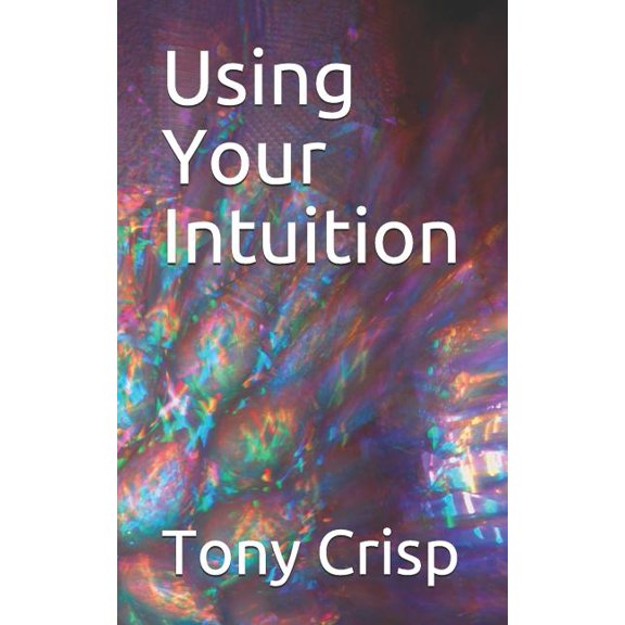 Using Your Intuition (Paperback)