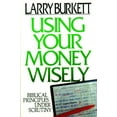 thumbnail image 1 of Pre-Owned Using Your Money Wisely: Biblical Principles Under Scrutiny (Paperback) 0802434290 9780802434296, 1 of 1