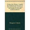 thumbnail image 1 of Pre-Owned Using a Law Library : A Guide for Students and Lawyers in the Common Law Provinces of Canada 9780459376109 Used, 1 of 1