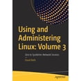 Using and Administering Linux: Volume 3: Zero to Sysadmin: Network ...