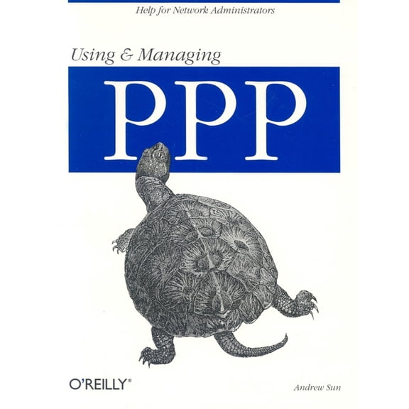 Pre-Owned Using and Managing PPP: Help for Network Administrators (Paperback) 1565923219 9781565923218