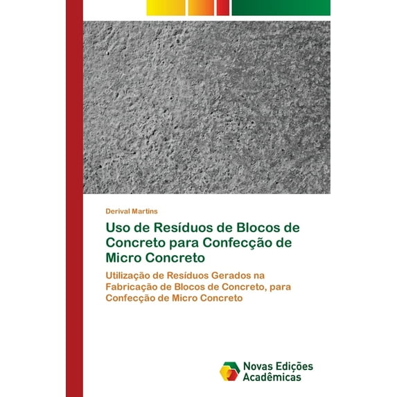 Uso de Resíduos de Blocos de Concreto para Confecção de Micro Concreto (Paperback)