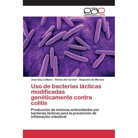 Uso de bacterias lácticas modificadas genéticamente contra colitis (Paperback)