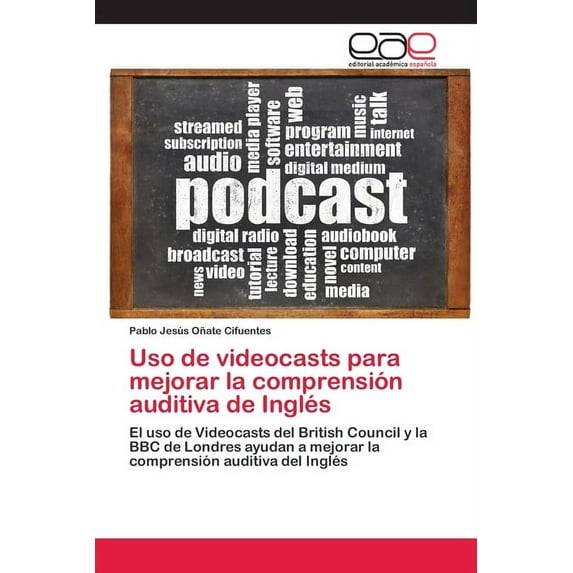 Uso de videocasts para mejorar la comprensión auditiva de Inglés (Paperback)