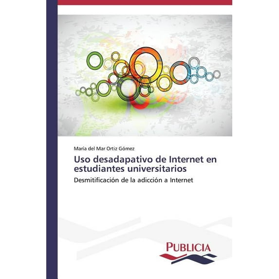 Uso desadapativo de Internet en estudiantes universitarios (Paperback)