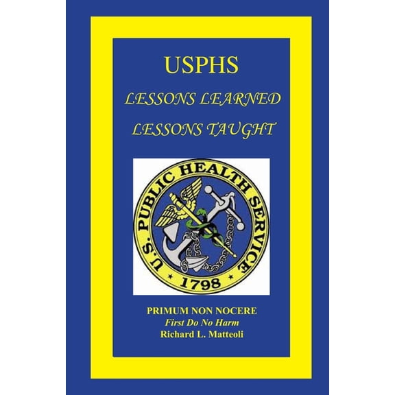 Usphs: Lessons Learned Lessons Taught, (Paperback)