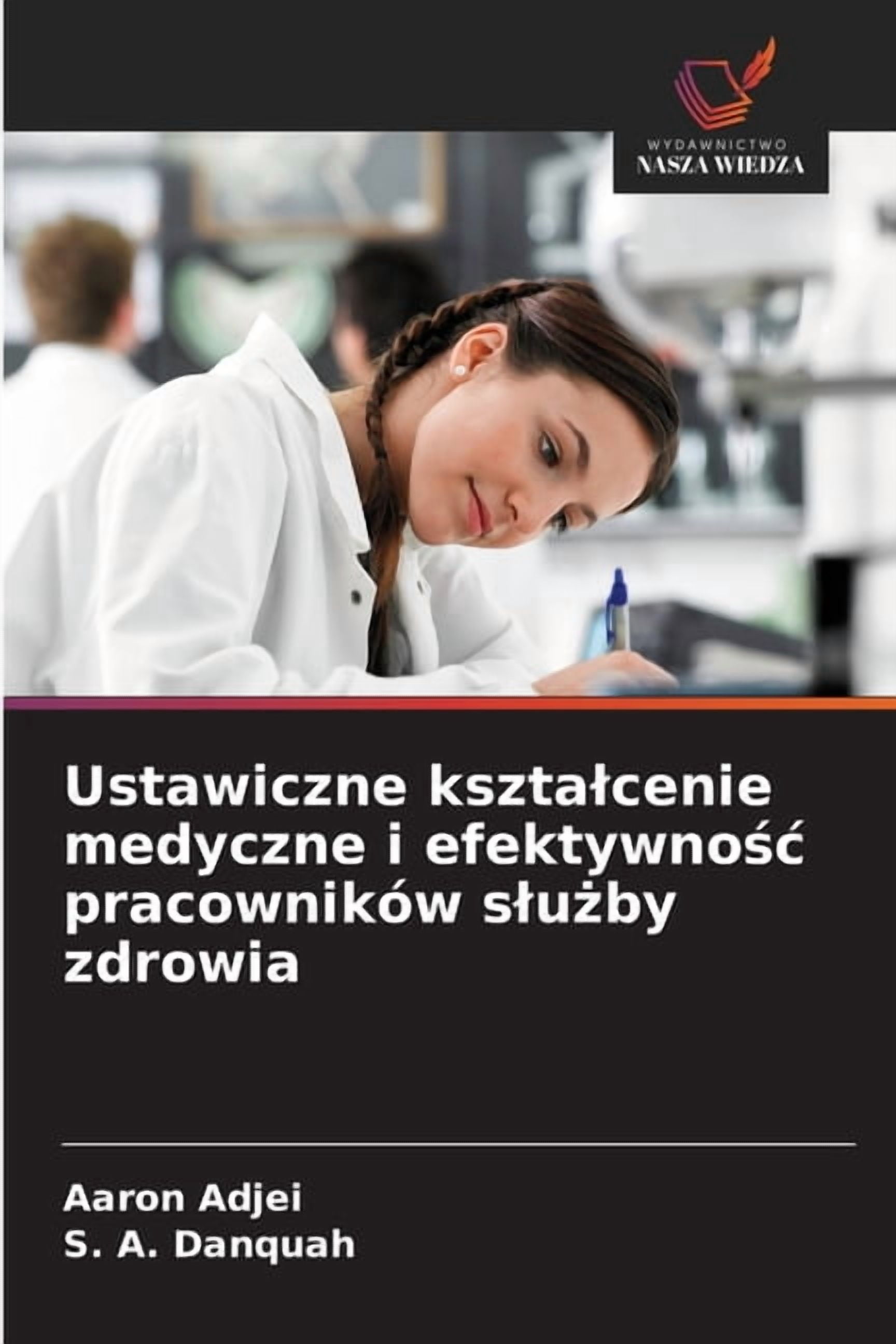 Ustawiczne ksztalcenie medyczne i efektywnośc pracowników slużby zdrowia, (Paperback)