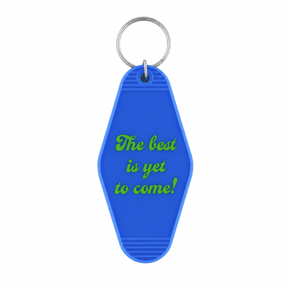 U Style Hotel Keychain, Best Yet to Come, 1.77" x 0.2" x 3.5"