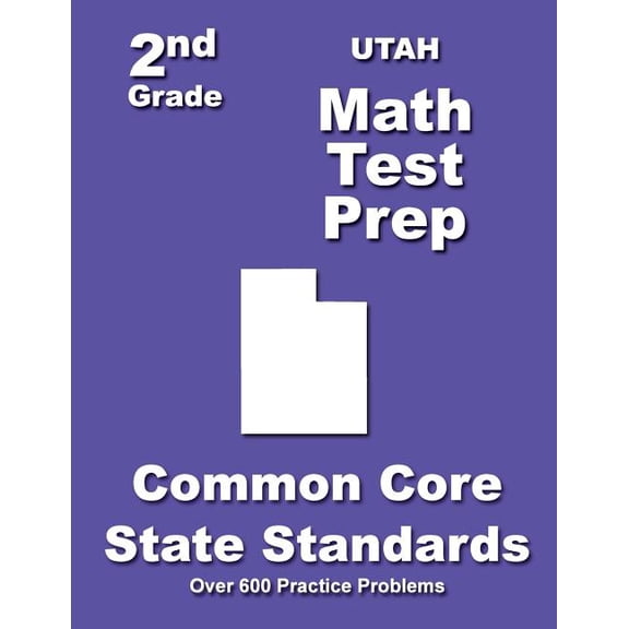 Utah 2nd Grade Math Test Prep: Common Core State Standards, (Paperback)