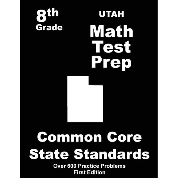 Utah 8th Grade Math Test Prep : Common Core Learning Standards