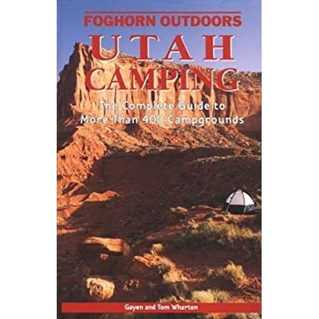 Pre-Owned Utah Camping: The Complete Guide to More Than 400 Campgrounds (Paperback) 1566912865 9781566912860