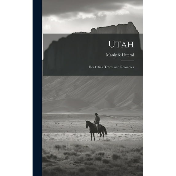 Utah: Her Cities, Towns and Resources (Hardcover)