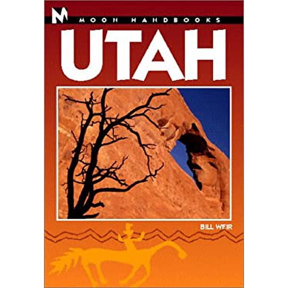 Pre-Owned Moon Handbooks Utah (Utah Handbook, 6th Ed) (Paperback) 1566912741 9781566912747