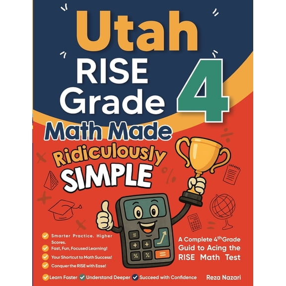Utah RISE Grade 4 Math Made Ridiculously Simple: A Comprehensive 4th Grade Guide to Acing RISE Math, (Paperback)