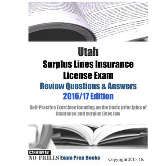 Utah Surplus Lines Insurance License Exam 2016-17 : Review Questions & Answers