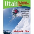 thumbnail image 1 of Utah: The Complete Ski and Snowboard Guide: Includes Alpine, Nordic, and Telemark Skiing & Other Winter Sports (Paperback), 1 of 1