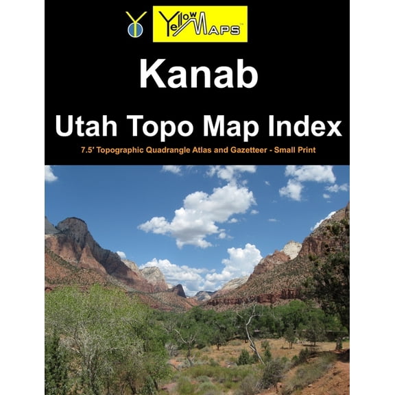 Utah Topo Map Index: Kanab Utah Topo Map Index : 7.5' Topographic Quadrangle Atlas and Gazetteer - Small Print (Paperback)