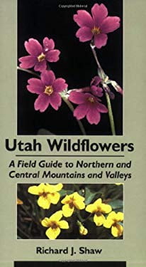 Pre-Owned Utah Wildflowers: Field Guide to the Northern and Central Mountains and Valleys (Paperback) 0874211700 9780874211702