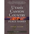 thumbnail image 1 of Utah's Canyon Country Place Names, Vol. 1, (Hardcover), 1 of 1