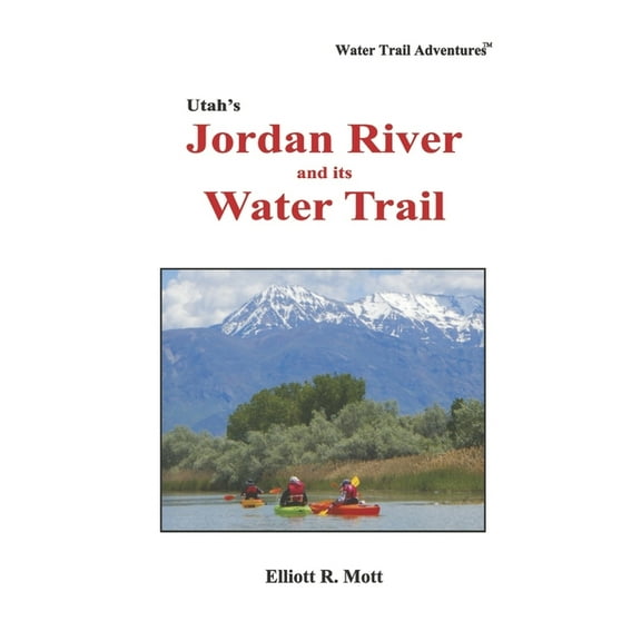 Utah's Jordan River and its Water Trail (Paperback)