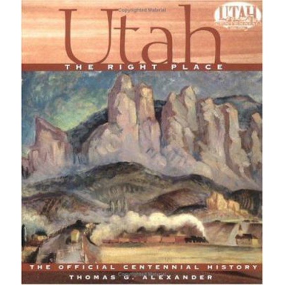 Pre-Owned Utah, the Right Place: The Official Centennial History (Paperback) 087905767X 9780879057671