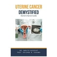 thumbnail image 1 of Uterine Cancer Demystified Doctors Secret Guide, (Paperback), 1 of 1