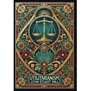 Utilitarianism Collectors Edition Laminated Hardback with Jacket, Hardcover