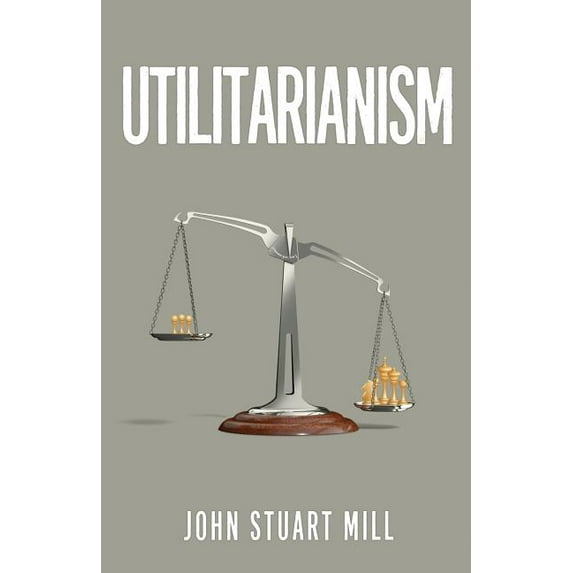 Utilitarianism: The Original 1863 Edition As Found in Fraser's Magazine, (Paperback)