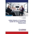 thumbnail image 1 of Utility Patents: A Complete Guide for Innovators and Researchers, (Paperback), 1 of 1