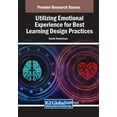 thumbnail image 1 of Utilizing Emotional Experience for Best Learning Design Practices, (Paperback), 1 of 1