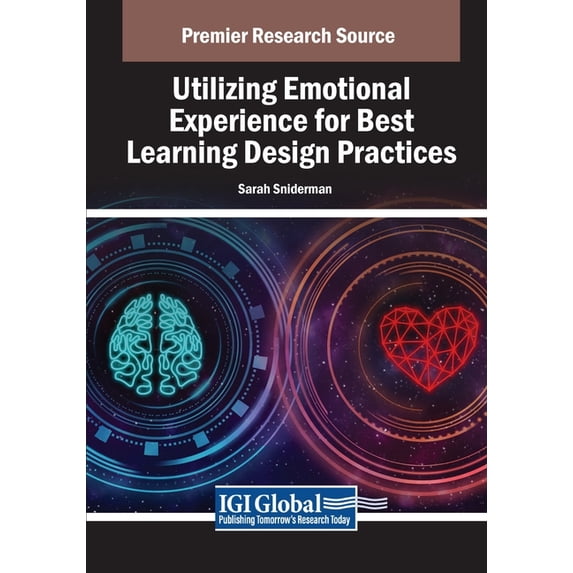 Utilizing Emotional Experience for Best Learning Design Practices, (Paperback)