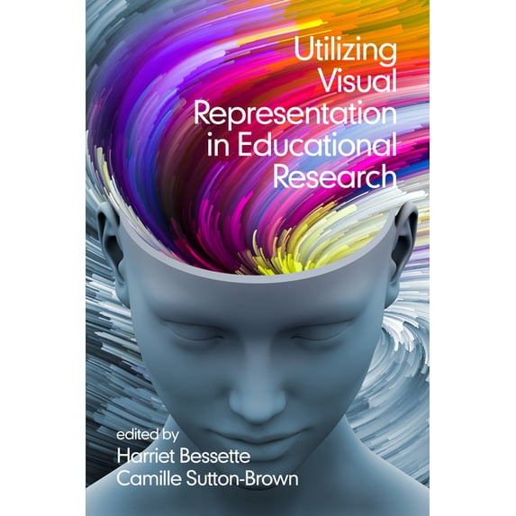 Utilizing Visual Representation in Educational Research, (Hardcover)