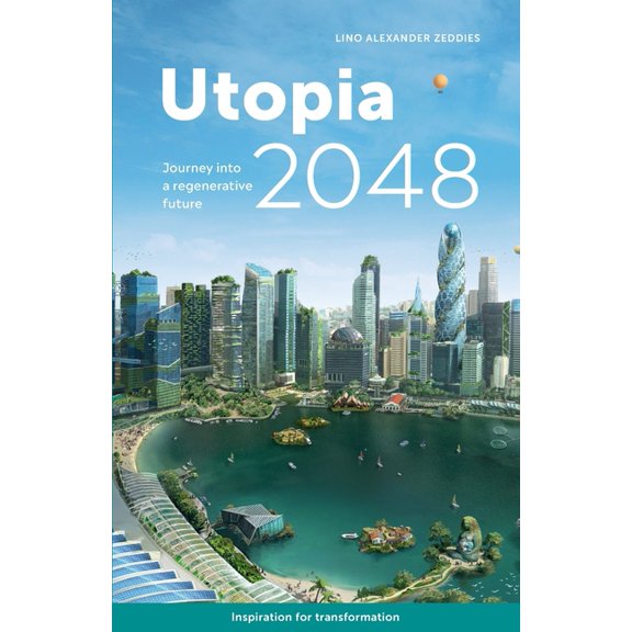 Utopia 2048: Journey into a regenerative future, (Paperback)