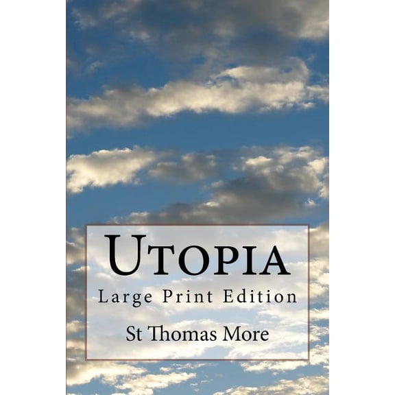 Utopia: Large Print Edition Paperback 1978280920 9781978280922 St Thomas More