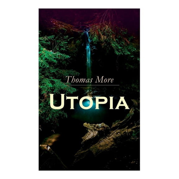 Utopia: Of a Republic's Best State and of the New Island Utopia, (Paperback)