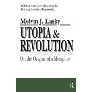 Utopia and Revolution On the Origins of a Metaphor, Hardcover