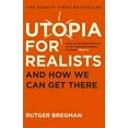 thumbnail image 1 of Utopia for Realists: And How We Can Get There By Rutger Bregman - Non Fiction - Paperback, 1 of 1