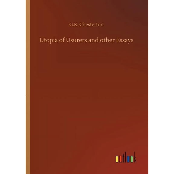 Utopia of Usurers and other Essays, (Paperback)