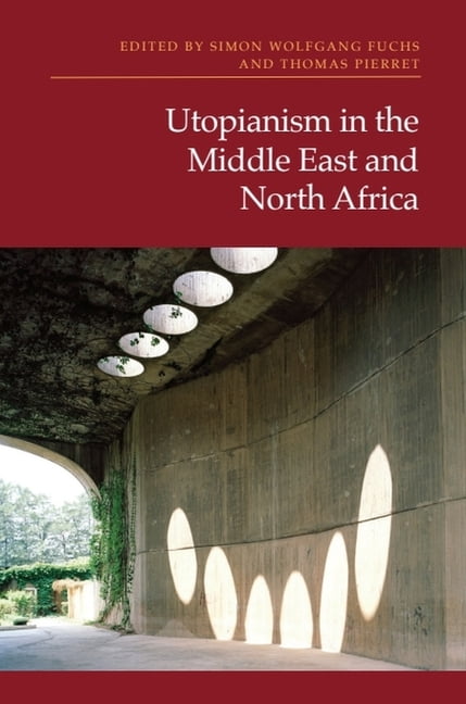 Utopianism in the Middle East and North Africa, (Paperback)